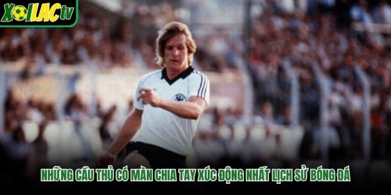 Những Cầu Thủ Có Màn Chia Tay Xúc Động Nhất Lịch Sử Bóng Đá